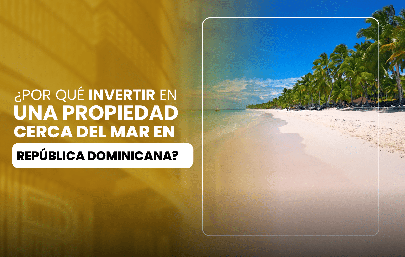 ¿Por qué invertir en una propiedad cerca del mar en República Dominicana?