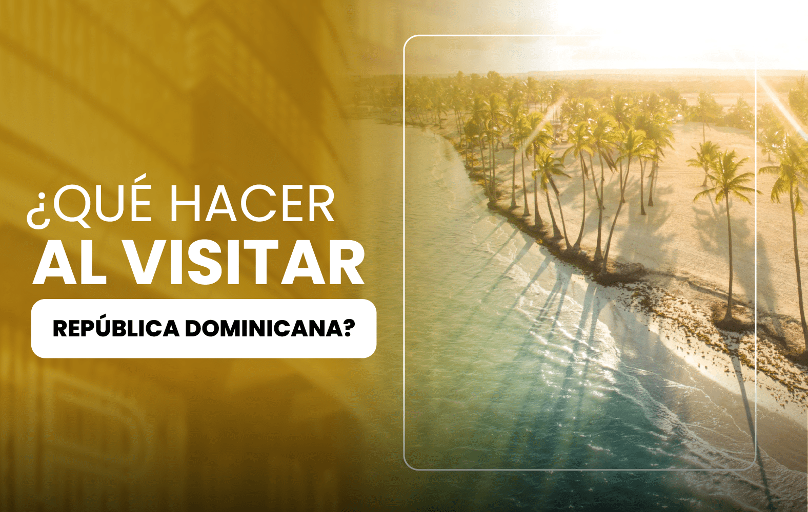 ¿Qué hacer al visitar República Dominicana?