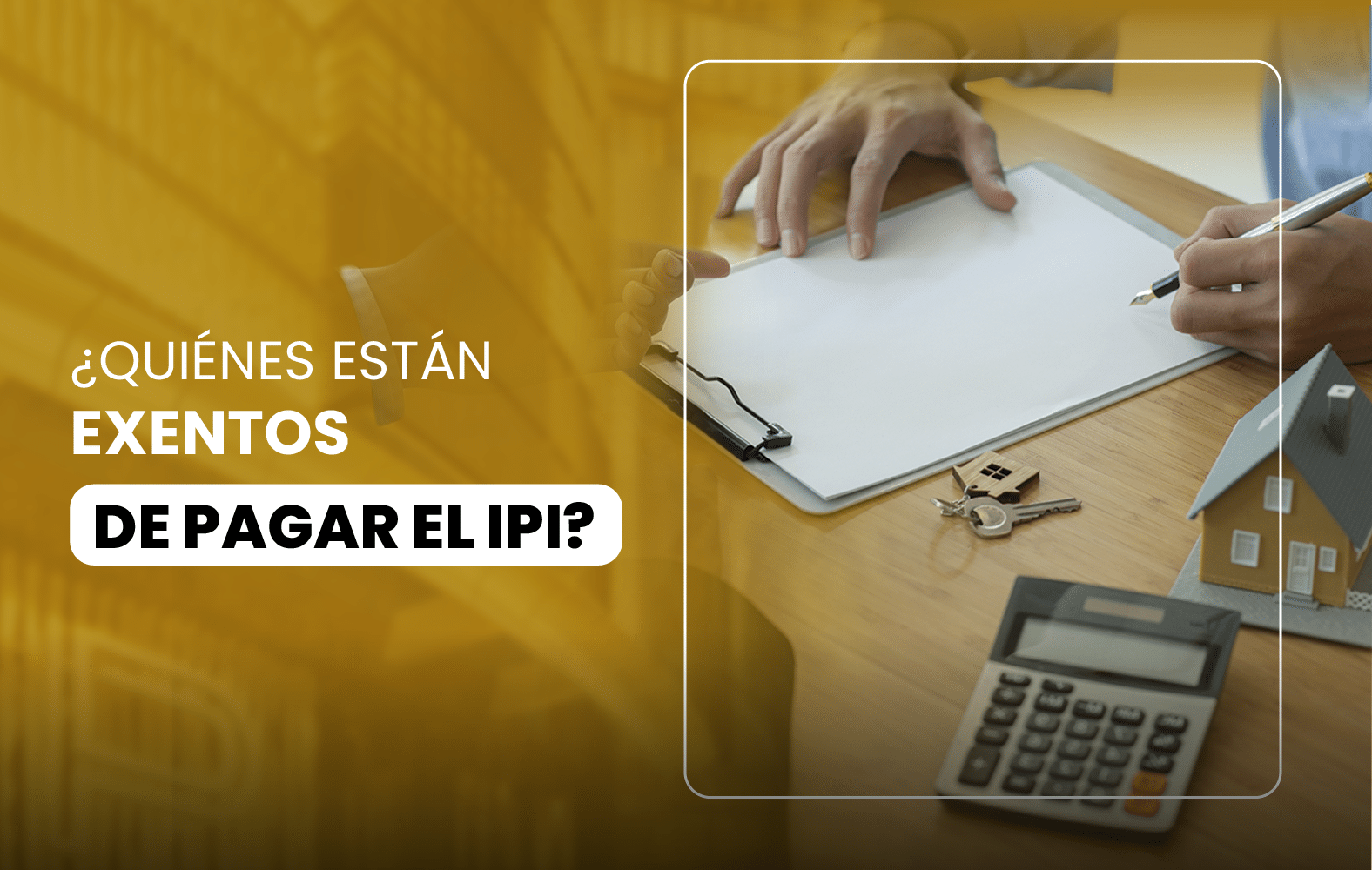 ¿Quiénes están exentos de pagar el IPI?