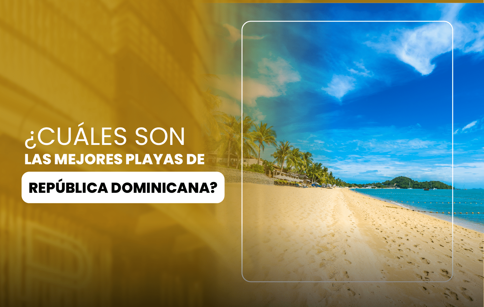 ¿Cuáles son las mejores playas de República Dominicana?