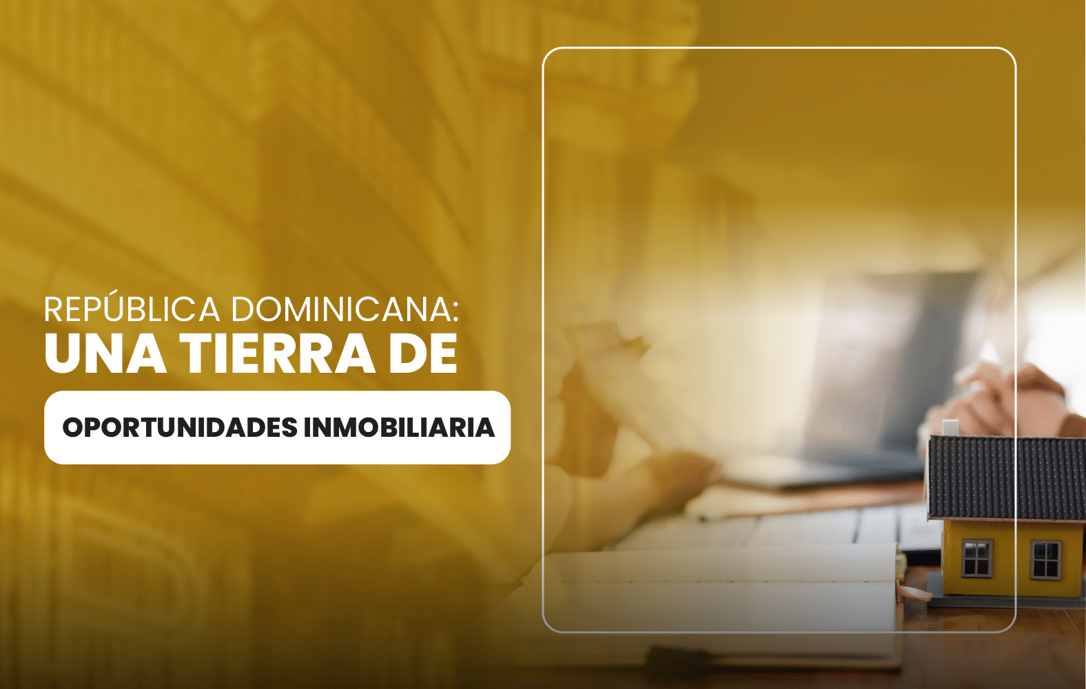 República Dominicana: Una tierra de oportunidades inmobiliarias