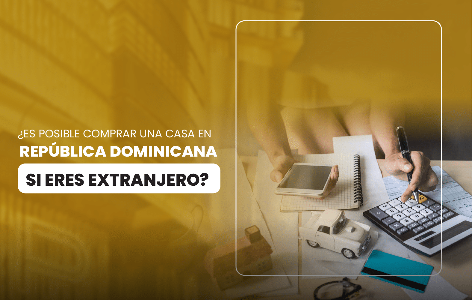 ¿Es posible comprar una casa en República Dominicana si eres extranjero?