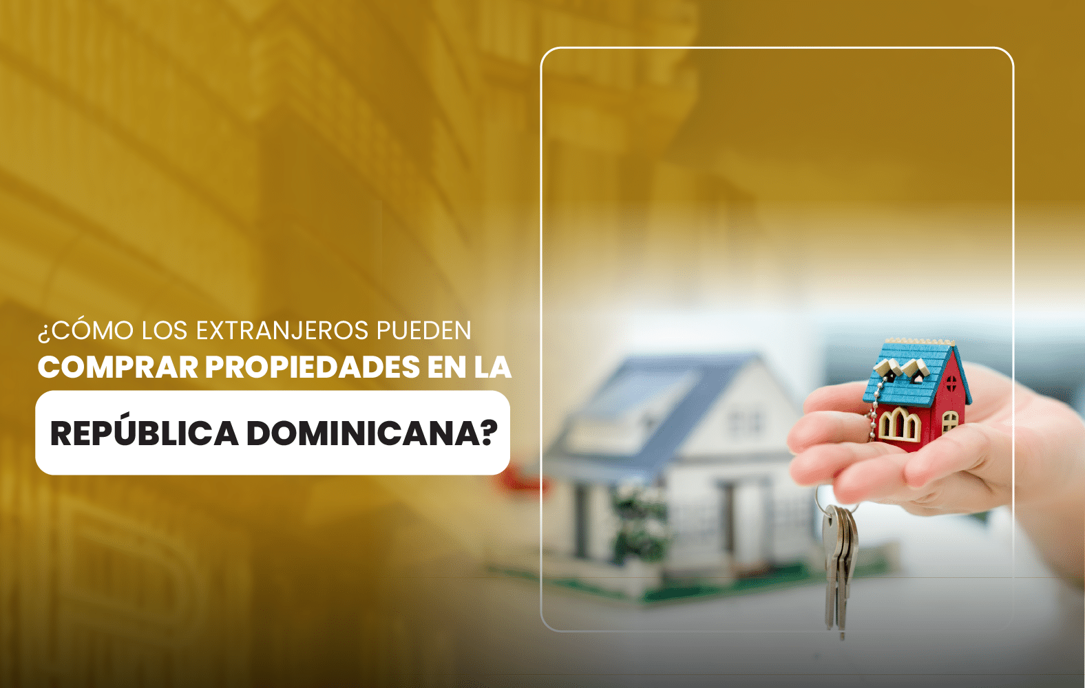 ¿Cómo los extranjeros pueden comprar propiedades en la República Dominicana?