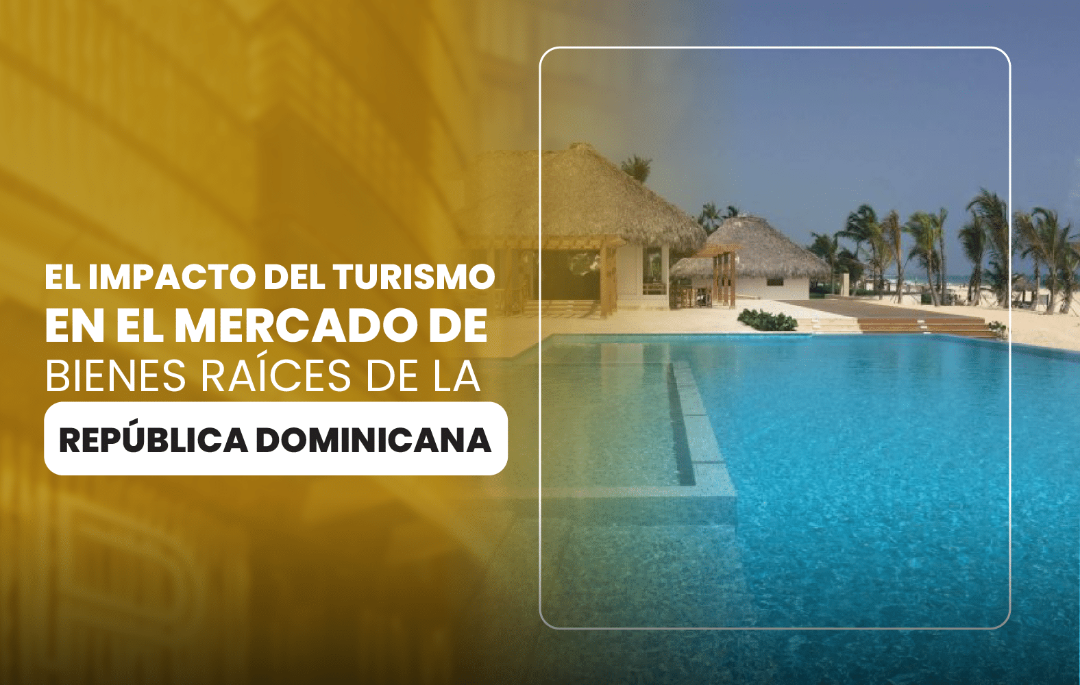 El impacto del turismo en el mercado de bienes raíces de la República Dominicana