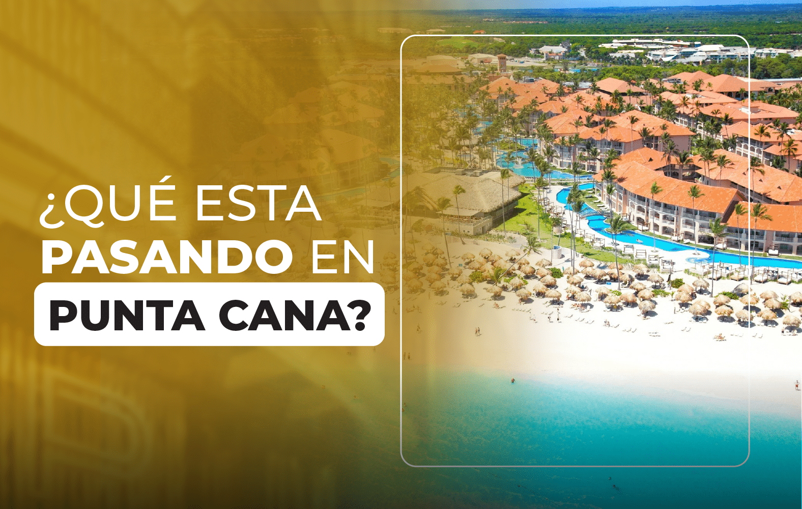 ¿Qué esta pasando en Punta Cana?